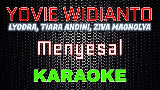 Download lagu Yovie Widianto, Lyodra, Tiara Andini, Ziva Magnolya - Menyesal [Karaoke] | LMusical mp3