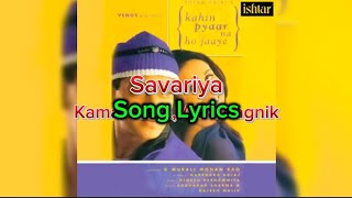 Download lagu Song Lyrics | Savariya Savariya | Kahin Pyaar Na Ho Jaaye | Kamal Khan, Alka Yagnik | mp3