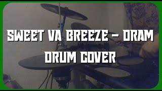 Sweet Va Breeze - DRAM (Drum Cover)