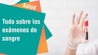 Todo lo que debe saber sobre los exámenes de sangre | Salud