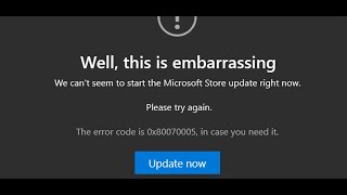 Fix Microsoft Store Error Code 0x80070005 We Can't Seem To Start The Microsoft Store Update