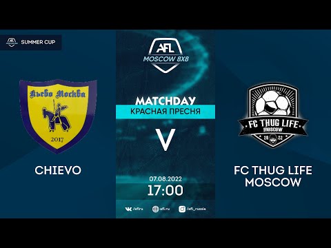 AFL22. Summer Cup. Day 3. Chievo - FC THUG LIFE MOSCOW