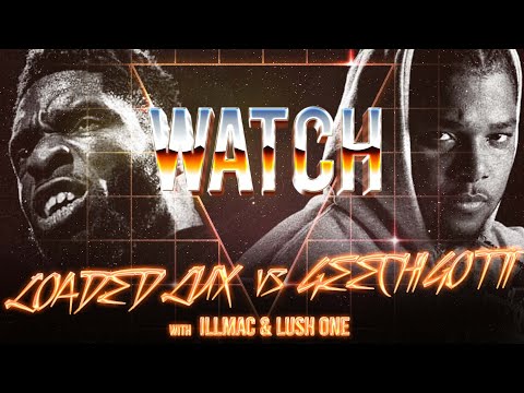 WATCH: LOADED LUX vs GEECHI GOTTI with ILLMAC & LUSH ONE