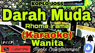 Download lagu DARAH MUDA - Rhoma Irama (Karaoke) Dangdut Koplo || Nada Wanita || C=DO mp3