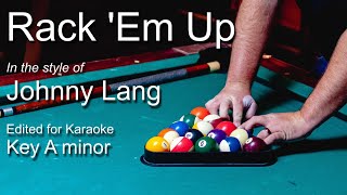 Rack 'Em Up (karaoke key A minor) in the style of Johnny Lang