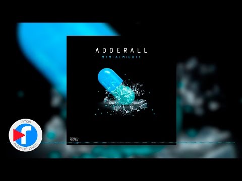Adderall - MYM X Almighty