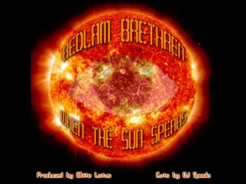Bedlam Brethren "When the Sun Speaks"