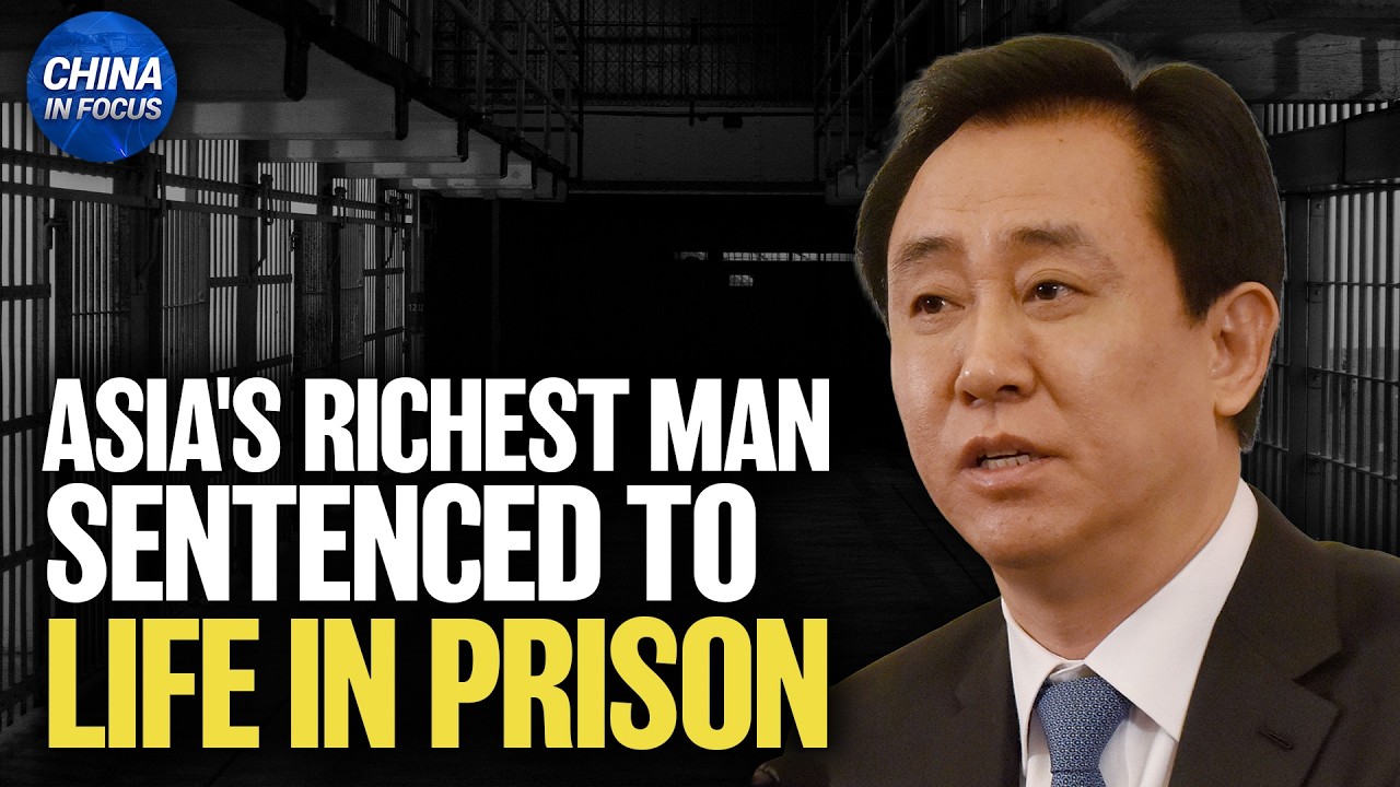 Evergrande Founder Sentenced to Life in Prison | China in Focus