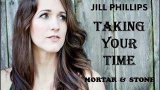 Jill Phillips - Taking Your Time (Lyrics)