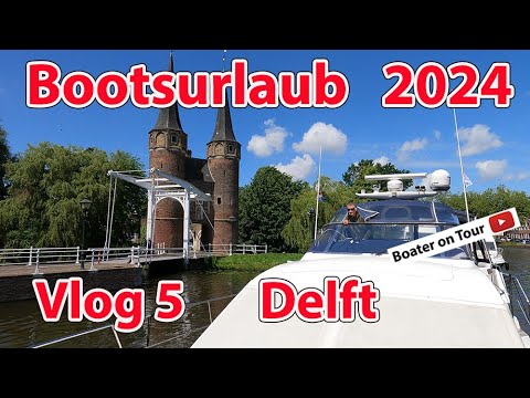 Vlog 5  Bootsurlaub 2024 - Delft von Warmond - Katwijk - Bootfahren - Holland - Niederlande