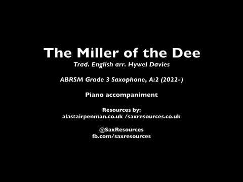 The Miller of the Dee, Trad. English arr. Davies. Piano accompaniment. (ABRSM Saxophone Grade 3)