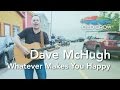 Dave McHugh - Whatever Makes You Happy (Old Crow Magazine)