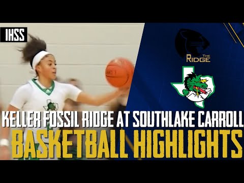 Keller Fossil Ridge at Southlake Carroll - 2023 Week 21 Girls Basketball Highlights