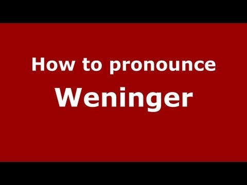 How to Pronounce Weninger - PronounceNames.com