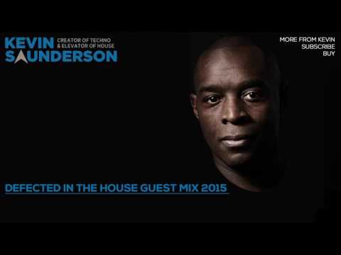 Kevin Saunderson - Defected In The House Guest Mix 2015