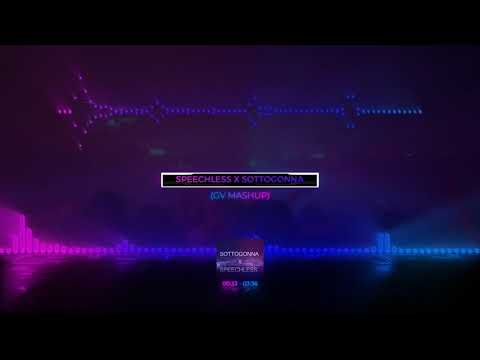 SPEECHLESS X SOTTOGONNA (GioVenJ MASHUP)