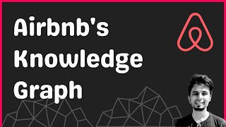 The Architecture of Airbnb's Knowledge Graph