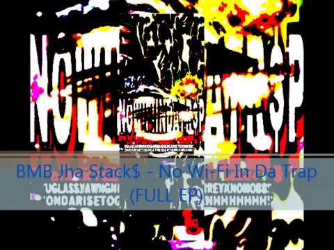 BMB Evil Haze x BMB Jha Stack$ - No Wi-Fi In Da Tr$p (FullEP)