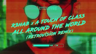 R3hab And A Touch Of Class - All Around The World (La La La) (Retrovision Remix) video