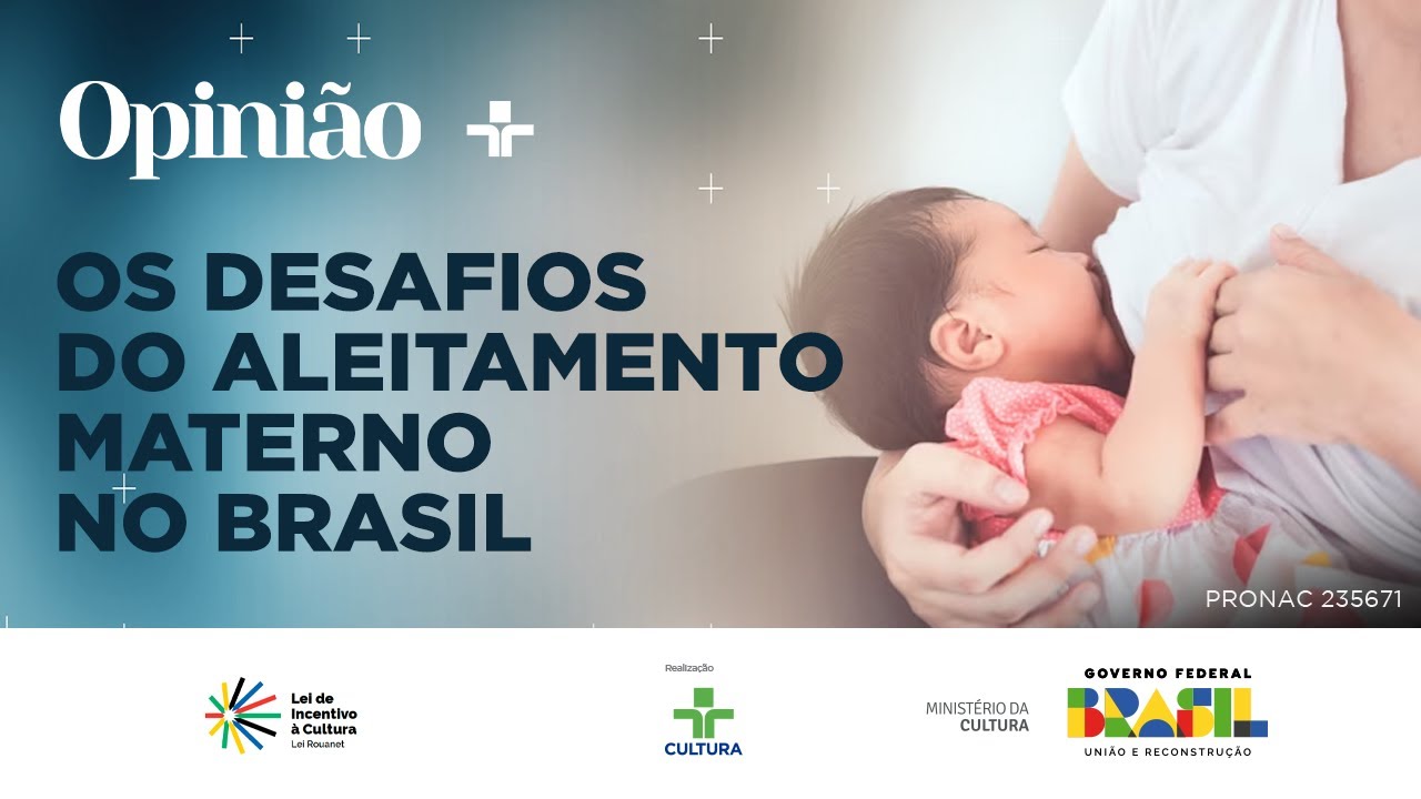Opinião | Os desafios do aleitamento materno no Brasil | 02/08/2024