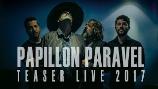 PAPILLON PARAVEL - TEASER LIVE 2017