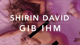 SHIRIN DAVID - Gib ihm (Lyrics) (Set Speed 2x)
