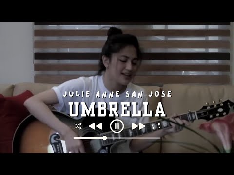 Umbrella (Rihanna) | Cover by JULIE ANNE SAN JOSE