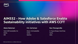 AWS re:Invent 2025 - How Adobe & Salesforce enable sustainability initiatives with AWS CCFT (AIM332)