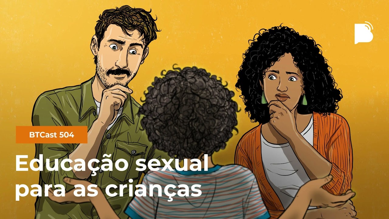 Educação sexual para crianças - BTCast 504