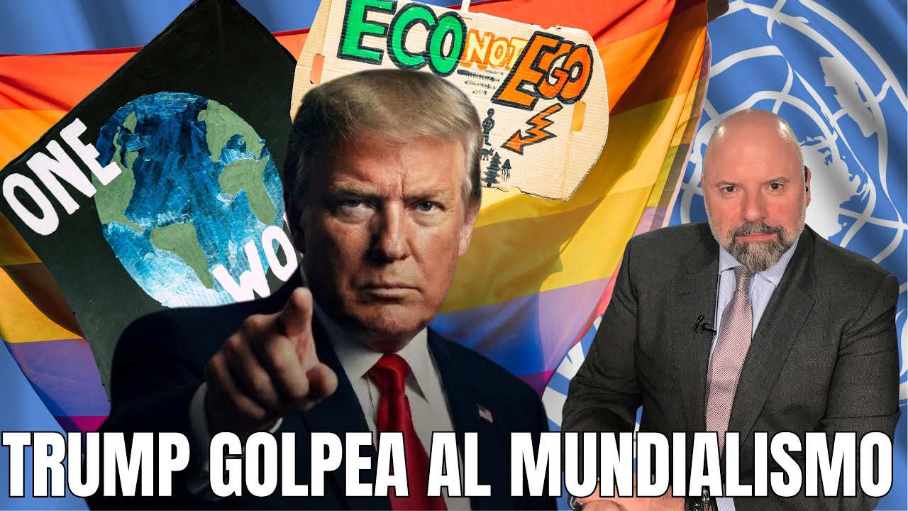 TRUMP GOLPEA AL MUNDIALISMO