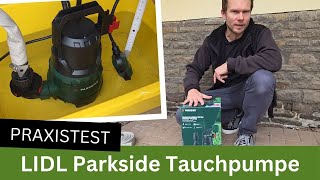 LIDL Tauchpumpe Parkside PETPS 400AI im Praxistest (Lieferumfang, Verarbeitung, Praxiseinsatz)