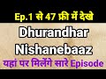 Dhurandhar Nishanebaaz Full Episode Dhurandhar Nishanebaaz All Episode Kaise Watch
