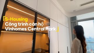 Từng bước hoàn thiện không gian sống hoàn mỹ trong căn hộ Vinhomes Central Park - S.housing