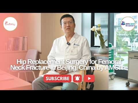 Hip Replacement Surgery for Femoral Neck Fracture in Beijing, China by Dr. Liang Fan