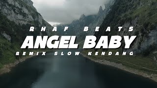 Download lagu REMIX SLOW ANGEL BABY !! STYLE KENDANG REMIX RHAF BEATS mp3