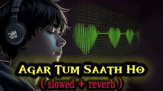 Download lagu 🥺Arijit singh songs. Agar tum saath ho lofi song. Slowed and reverb. Music  mp3