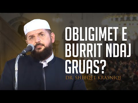 Obligimet e burrit ndaj gruas - SHKËPUTJE - Dr. Shefqet Krasniqi