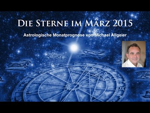 Die Sterne im März 2015 - astrologische Monatsprognose von Michael Allgeier