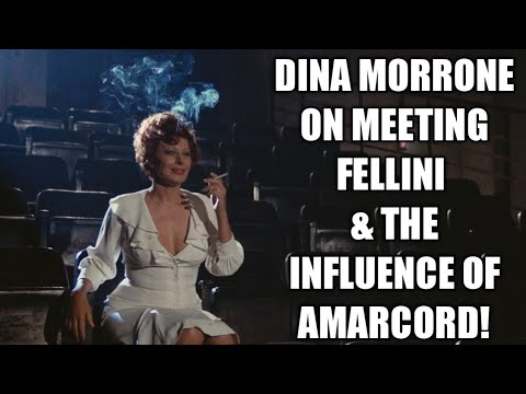 Italian Classic Movie Reviews - Dina Morrone On Meeting Fellini & The Influence Of AMARCORD
