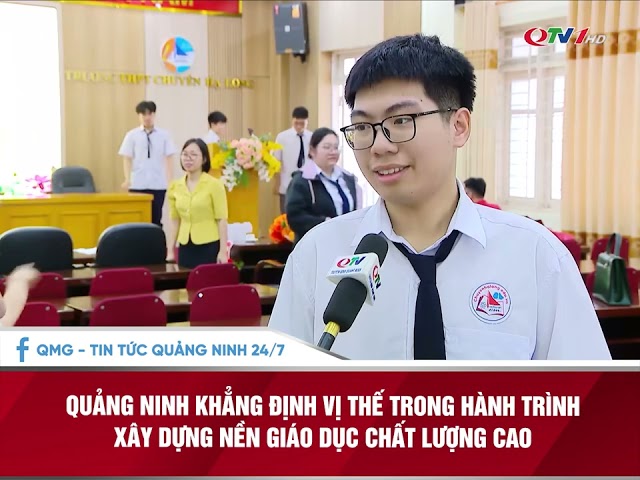 Quảng Ninh khẳng định vị thế trong hành trình xây dựng nền giáo dục chất lượng cao.