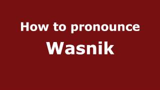 How to pronounce Wasnik