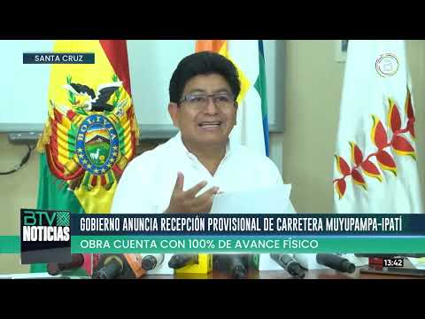 Gobierno anuncia la recepción provisional de la carretera Muyupampa Ipatí