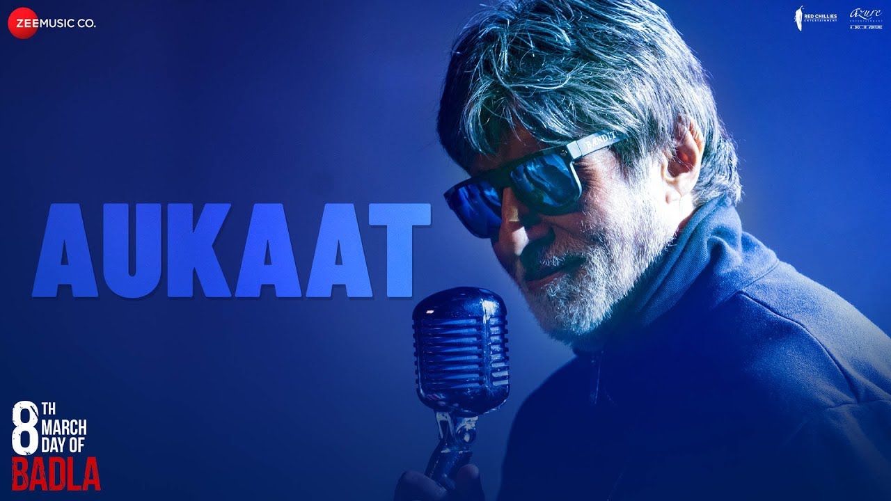 Aukaat Lyrics  | Badla | Amitabh Bachchan | Amit Mishra | Amaal Mallik