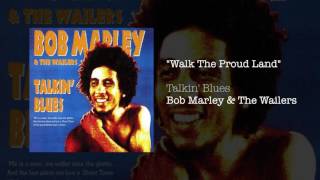 &quot;Walk The Proud Land&quot; - Bob Marley &amp; The Wailers | Talkin&#39; Blues (1991)