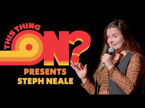 Steph Neale | This Thing On? Live! | Stand-Up Comedy