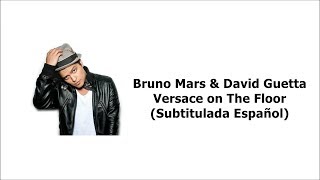 Bruno Mars vs David Guetta - Versace on The Floor (Subtitulada Español)