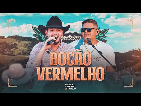 Pedro Sanchez e Thiago - Bocão Vermelho (DVD Tardezinha dos Brutos) Ao Vivo