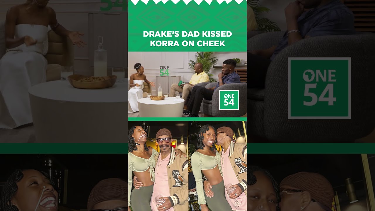 Drake's Dad Kissed Korra On Cheek | One54 Africa Podcast