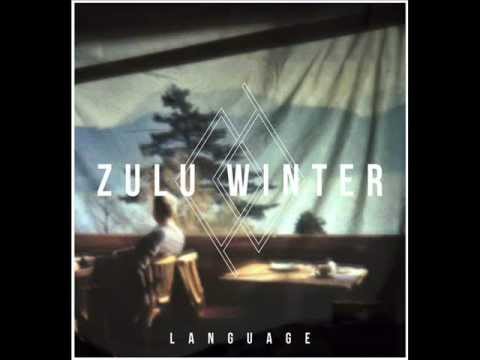 Zulu Winter - Words That I Wield