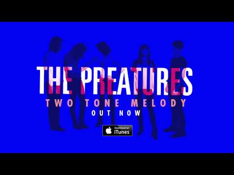 The Preatures - Two Tone Melody (Audio Only)